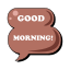balloon text, good morning, expression, communication, emoticon, talk 