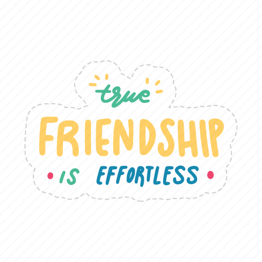 True friendship is effortless, friendship, besties, bff, friends, lettering, typography icon - Download on Iconfinder