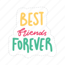 best friends forever, friendship, besties, bff, friends, lettering, typography, sticker