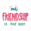 our friendship is the best, friendship, besties, bff, friends, lettering, typography, sticker 