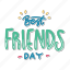 best friends day, friendship, besties, bff, friends, lettering, typography, sticker 