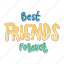 best friends forever, friendship, besties, bff, friends, lettering, typography, sticker 