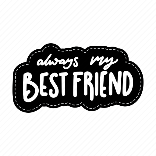 Always my best friend, friendship, besties, bff, friends, lettering, typography icon - Download on Iconfinder