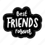 best friends forever, friendship, besties, bff, friends, lettering, typography, sticker 