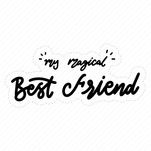 My magical best friend, friendship, besties, bff, friends, lettering, typography icon - Download on Iconfinder