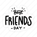 best friends day, friendship, besties, bff, friends, lettering, typography, sticker