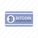 accepted, bitcoin, blockchain, cryptocurrency, here, payment, currency