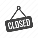 closed, label, offer closed, poster, shop closed