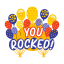 you, rocked, celebrating, balloons, congratulation, praise 