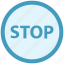 construction, drive stop, road sign, stop sign, traffic sign, warning 