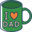 mug, dad, fathers day, love dad, cup, beverage, coffee 