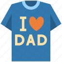 shirt, t shirt, fashion, clothes, dad, fathers day, father