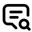 chat, search, zoom, view, magnifying, magnifying glass 