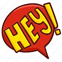 hey, grafitti, word, text, message, chat, bubble, conversation