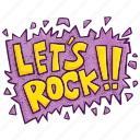 lets rock, grafitti, text, words, rock, message, chat, talk