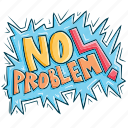 no problem, grafitti, text, words, message, communication, chat, interaction