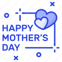 happy, mothers day, holiday, celebration, motherhood, greetings, heart