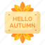 hello, autumn, season, leaf, nature, weather, fall 