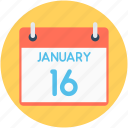 16 january, calendar, date, schedule, timeframe