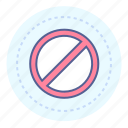 forbidden, no, no entry, prohibited, prohibition sign, stop