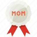 badge, mothers day, mother, mom, love, family, ribbon