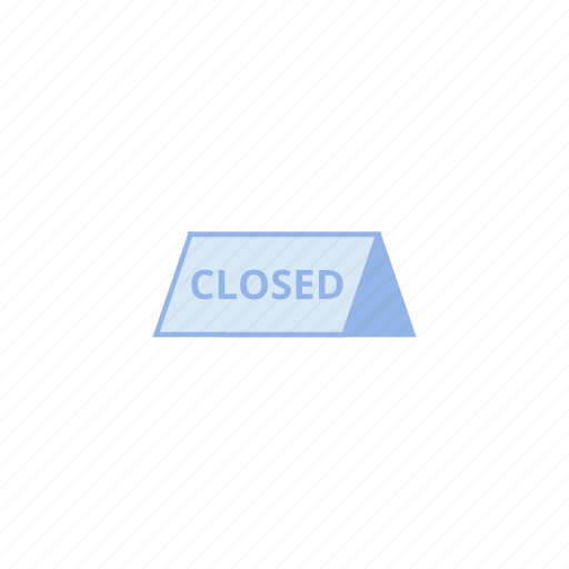 Objects, signage, sign, closed, store, shop, businesses icon - Download on Iconfinder