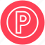 p sign, parking, parking button, parking sign, real estate, sign, transportation 