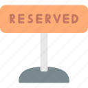 reserved, restaurant, service, sign
