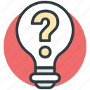 energy, idea, innovation, light bulb, question sign