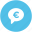 bubble, chat bubble, euro, euro bubble, message, sale offer 