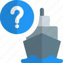 ship, shipping, question mark, sea